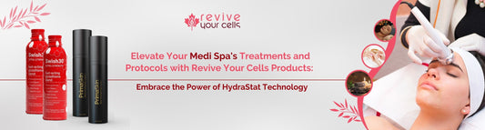 Elevate Your Medi Spa's Treatments and Protocols with Revive Your Cells Products Swish30 & PrimaSkin: Embrace the Power of HydraStat Technology - ReviveYourCells